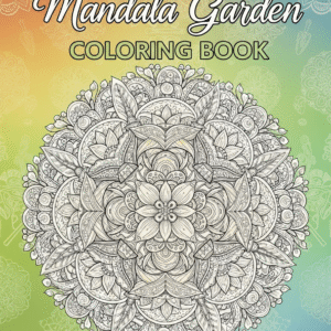 🌸 MANDALA GARDEN COLORING BOOK (Digital Download) – 125 Pages